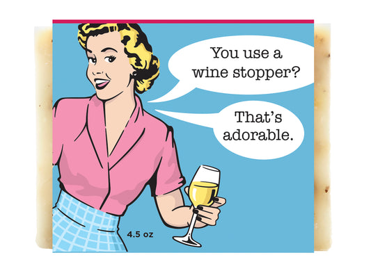 You use a wine stopper?